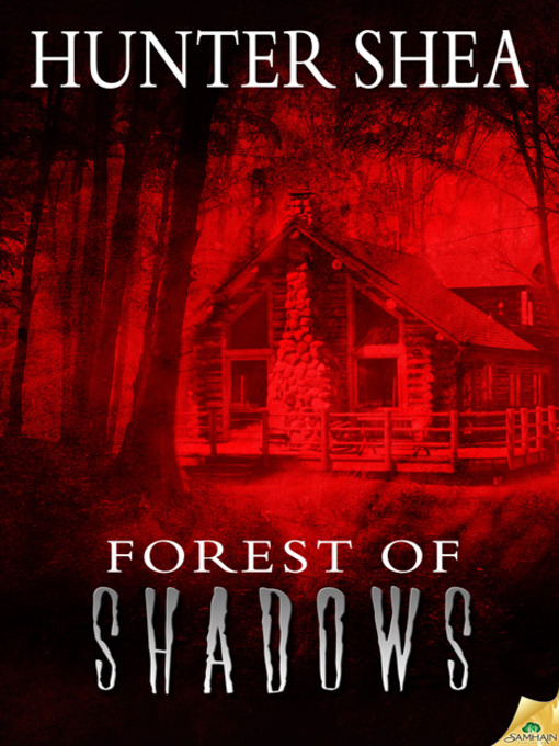 Title details for Forest of Shadows by Hunter Shea - Available